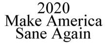2020 MAKE AMERICA SANE AGAIN