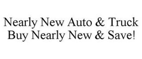 NEARLY NEW AUTO & TRUCK BUY NEARLY NEW & SAVE!