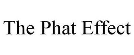 THE PHAT EFFECT