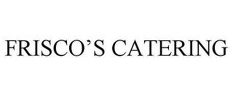 FRISCO'S CATERING