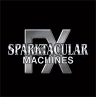 SPARKTACULAR FX MACHINES