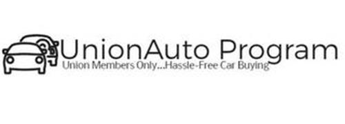UNIONAUTO PROGRAM UNION MEMBERS ONLY . . . HASSLE FREE CAR BUYING