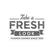 TAKE A FRESH LOOK FARMER OWNED SINCE 1933