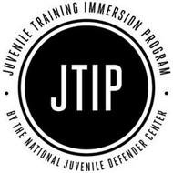JTIP JUVENILE TRAINING IMMERSION PROGRAM BY THE NATIONAL JUVENILE DEFENDER CENTER
