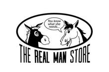 THE REAL MAN STORE YOU KNOW WHAT SHE NEEDS...