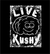LIVE KUSHY