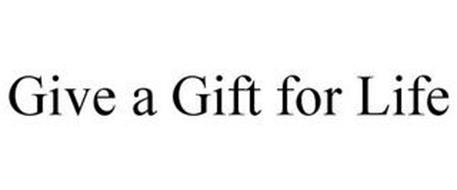 GIVE A GIFT FOR LIFE