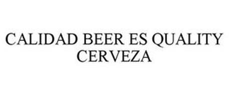 CALIDAD BEER ES QUALITY CERVEZA