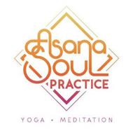 ASANA SOUL PRACTICE YOGA + MEDITATION