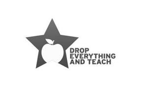 DROP EVERYTHING AND TEACH
