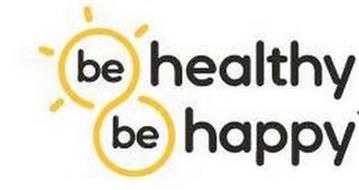 BE HEALTHY BE HAPPY