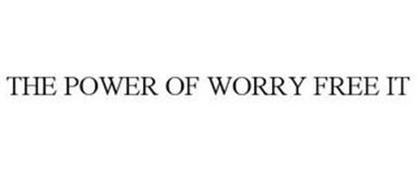 THE POWER OF WORRY FREE IT