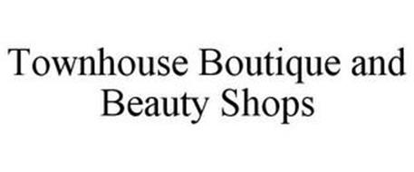 TOWNHOUSE BOUTIQUE AND BEAUTY SHOPS