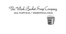 THE WASH BUCKET SOAP COMPANY ALL NATURAL * ESSENTIAL OILS