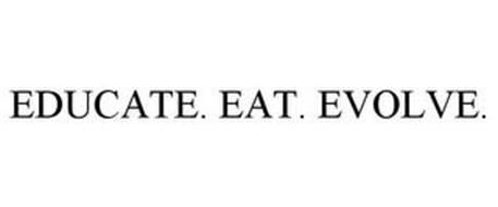 EDUCATE. EAT. EVOLVE.