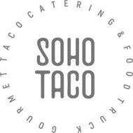 SOHO TACO GOURMET TACO CATERING & FOOD TRUCK