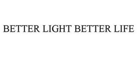 BETTER LIGHT BETTER LIFE