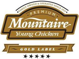 MOUNTAIRE PREMIUM YOUNG CHICKEN FAMILY OWNED & OPERATED SINCE 1914 GOLD LABEL