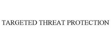 TARGETED THREAT PROTECTION
