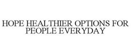 HOPE HEALTHIER OPTIONS FOR PEOPLE EVERYDAY
