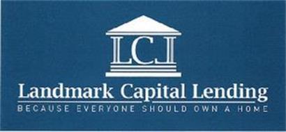 LCL LANDMARK CAPITAL LENDING BECAUSE EVERYONE SHOULD OWN A HOME