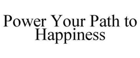 POWER YOUR PATH TO HAPPINESS