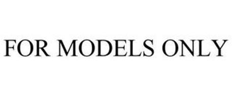 FOR MODELS ONLY