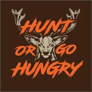 HUNT OR GO HUNGRY
