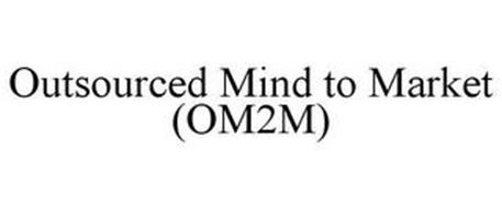 OUTSOURCED MIND TO MARKET (OM2M)