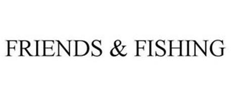 FRIENDS & FISHING