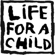 LIFE FOR A CHILD
