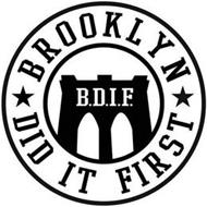 BROOKLYN DID IT FIRST B.D.I.F.