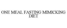 ONE MEAL FASTING MIMICKING DIET