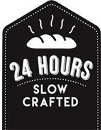 24 HOURS SLOW CRAFTED