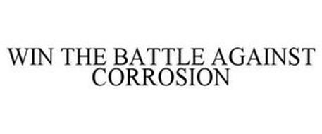 WIN THE BATTLE AGAINST CORROSION