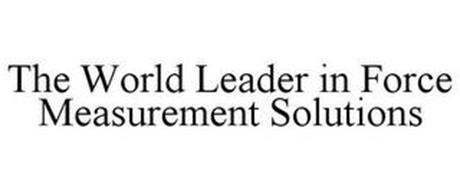 THE WORLD LEADER IN FORCE MEASUREMENT SOLUTIONS