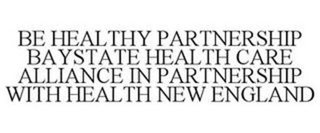 BE HEALTHY PARTNERSHIP BAYSTATE HEALTH CARE ALLIANCE IN PARTNERSHIP WITH HEALTH NEW ENGLAND
