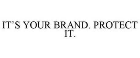 IT'S YOUR BRAND. PROTECT IT.