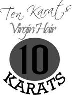 TEN KARATS VIRGIN HAIR 10 KARATS