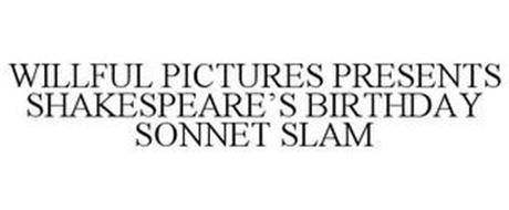 WILLFUL PICTURES PRESENTS SHAKESPEARE'S BIRTHDAY SONNET SLAM
