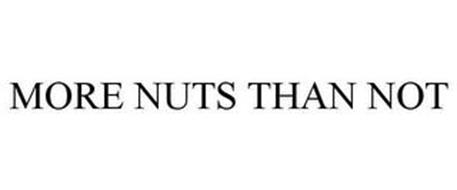 MORE NUTS THAN NOT