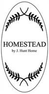 HOMESTEAD BY J. HUNT HOME