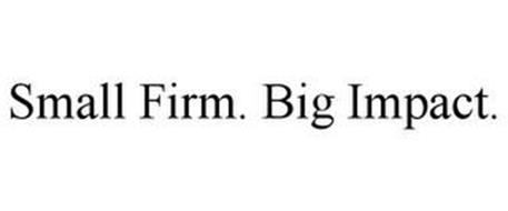SMALL FIRM. BIG IMPACT.