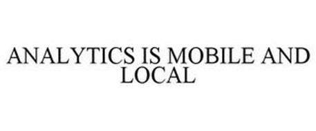 ANALYTICS IS MOBILE AND LOCAL