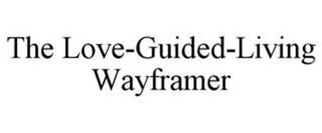 THE LOVE-GUIDED-LIVING WAYFRAMER