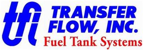 TFI TRANSFER FLOW, INC. FUEL TANK SYSTEMS