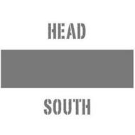 HEAD SOUTH