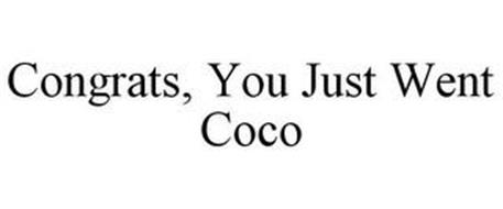 CONGRATS, YOU JUST WENT COCO