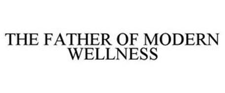 THE FATHER OF MODERN WELLNESS