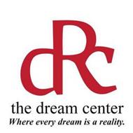 DRC THE DREAM CENTER WHERE EVERY DREAM IS A REALITY.
